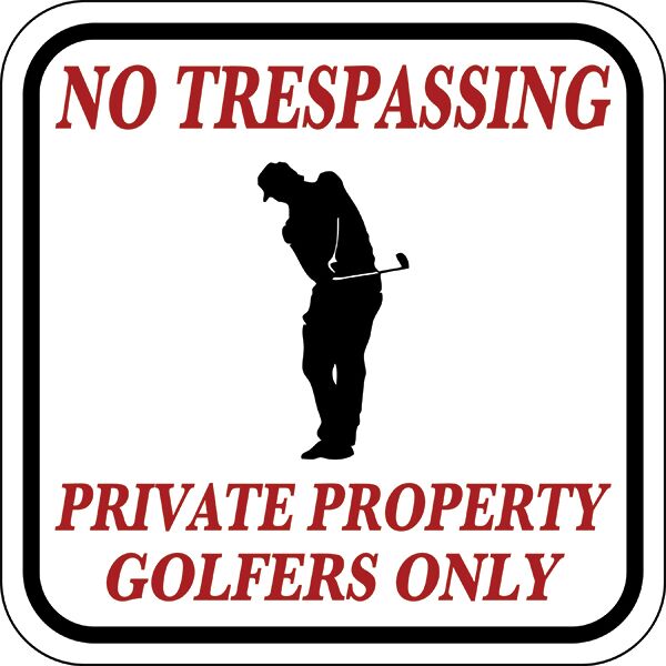 No Trespassing Signs - Golfers Only
