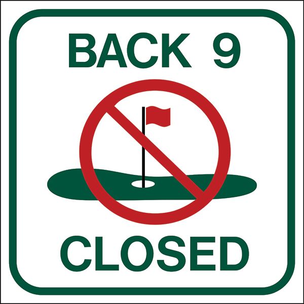 Image of Back 9 Closed Sign in white with green border and text