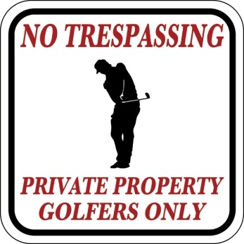 No Trespassing Signs - Golfers Only